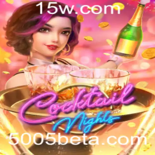 CocktailNights: A Excitante Experiência de Jogo com a Palavra-Chave '5005 Bet'
