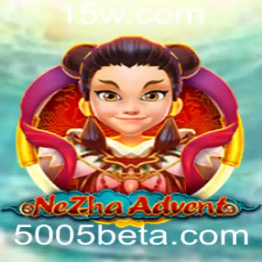 Descubra o Mundo de NeZhaAdvent: Uma Jornada Épica com 5005 Bet