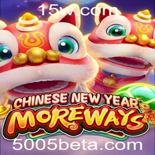 Descubra o Mundo Empolgante de CHINESENEWYEARMOREWAYS com 5005 Bet